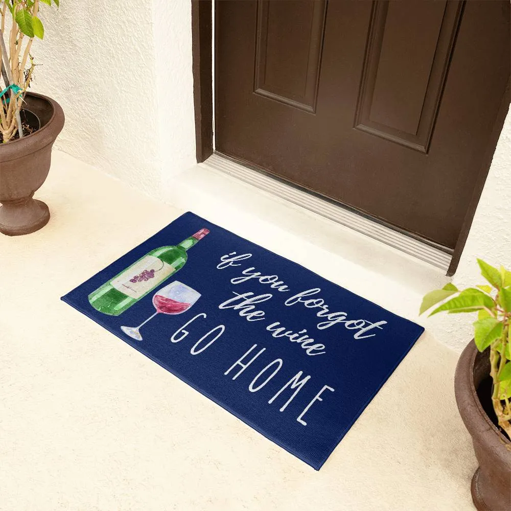 If You Forgot the Wine Go Home Indoor Outdoor Welcome Door Mat