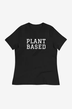 Plant Based Women's Relaxed T-Shirt